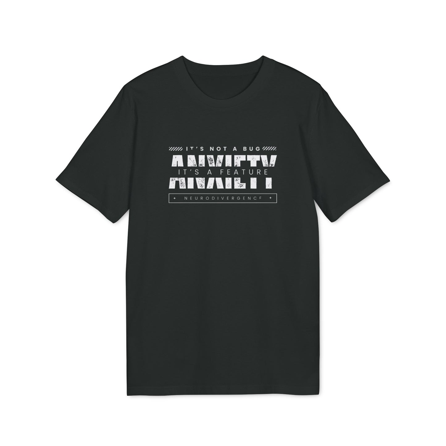 Anxiety - It’s Not a Bug, It’s a Feature T-Shirt