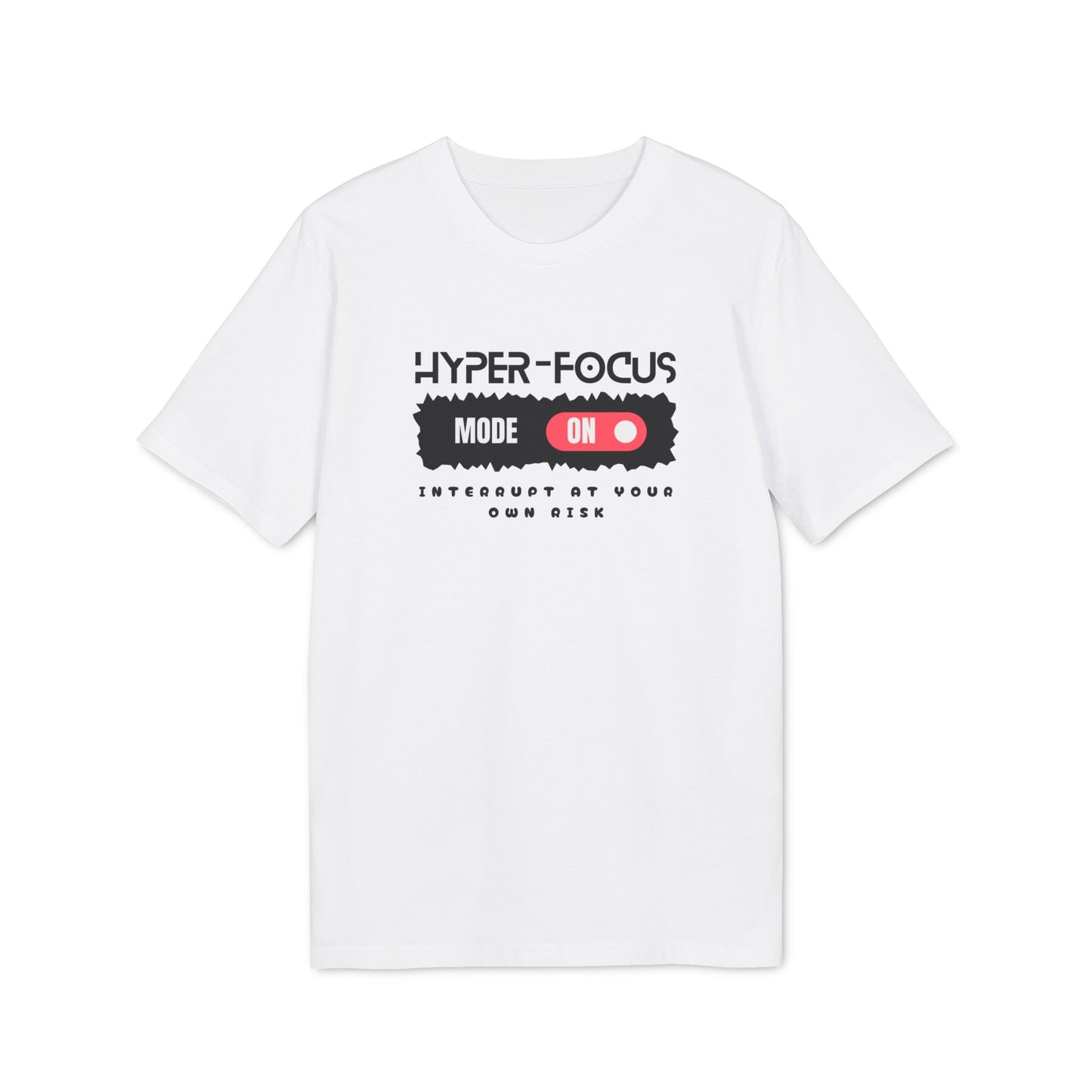 Hyper-Focused Mode ON - Do Not Disturb T-Shirt