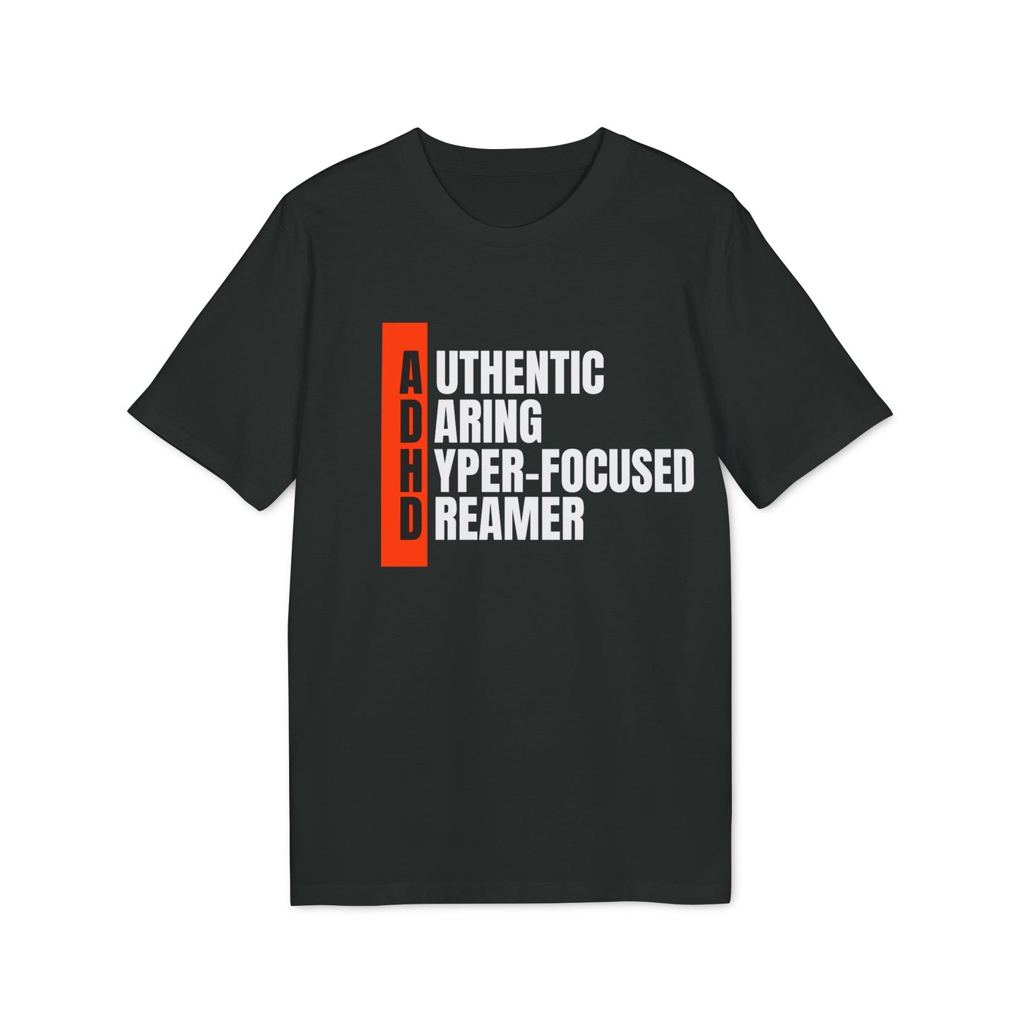 ADHD - Authentic Daring Hyper-focused Dreamer T-Shirt